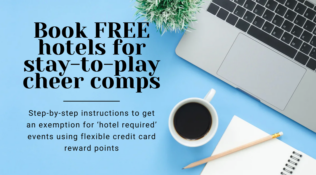 Step-by-step guide to booking free hotels for stay-to-play cheer competitions using travel rewards and exemptions for cheer moms and families