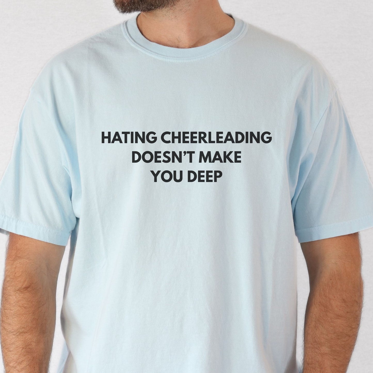 Hating Cheerleading Doesn't Make You Deep | Premium T-shirt