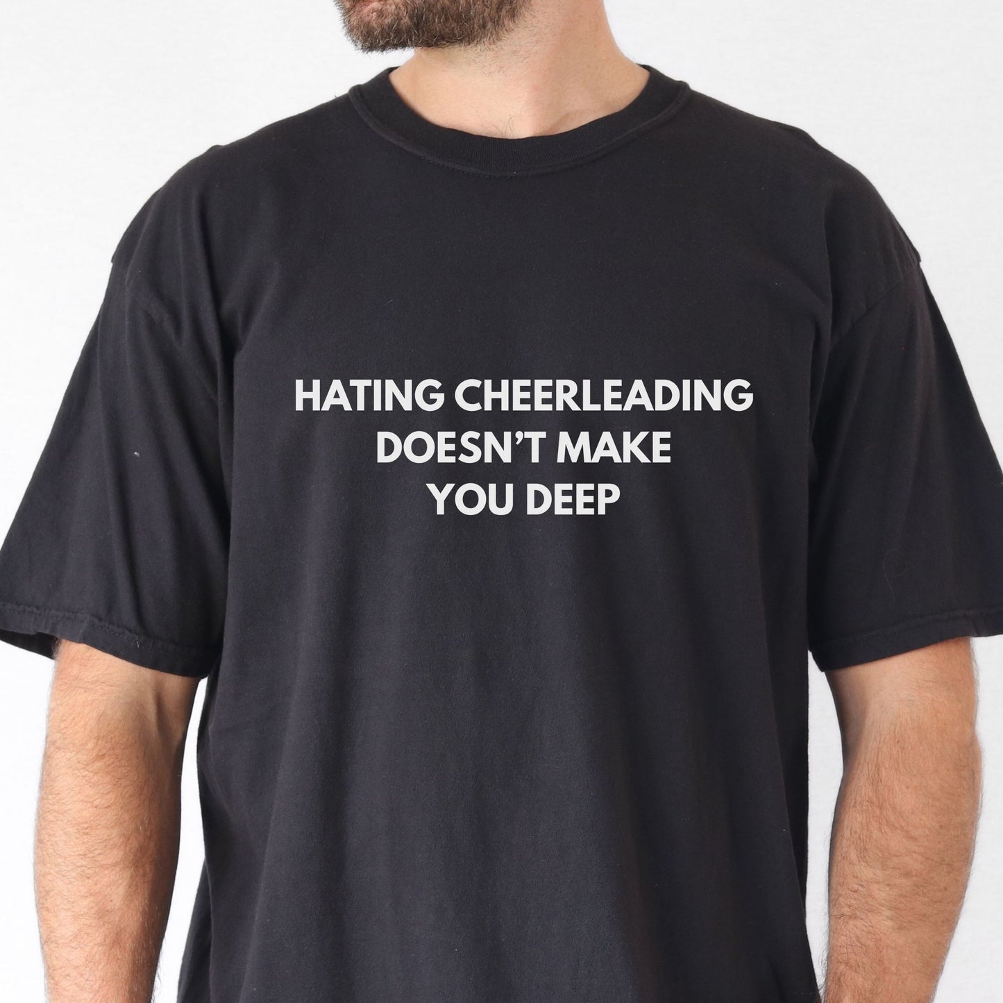 Hating Cheerleading Doesn't Make You Deep | Premium T-shirt
