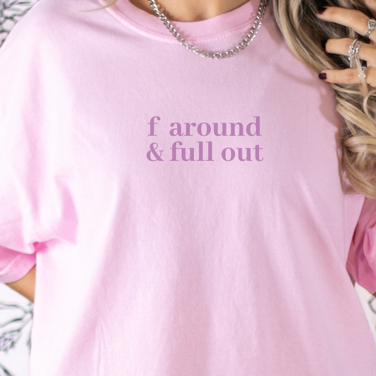 F-Around & Full Out | Premium T-shirt