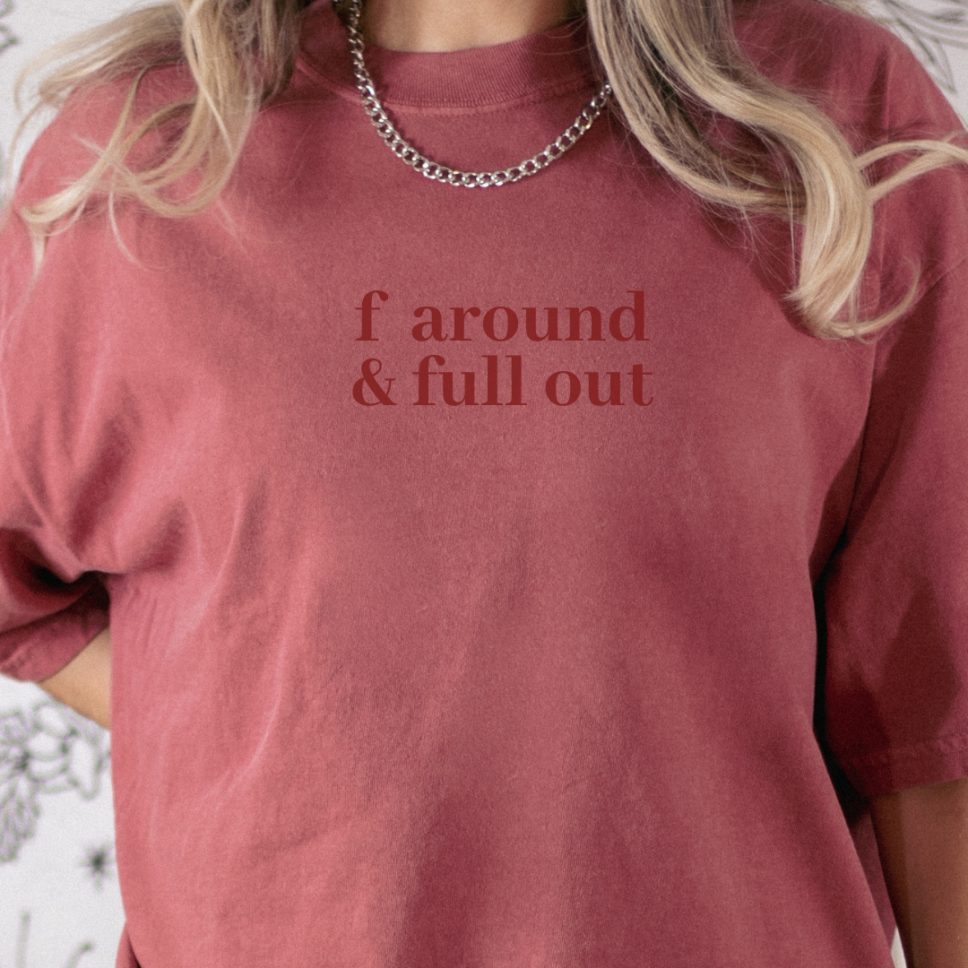 F-Around & Full Out | Premium T-shirt