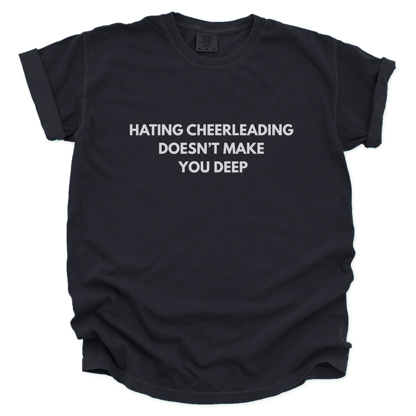 Hating Cheerleading Doesn't Make You Deep | Premium T-shirt