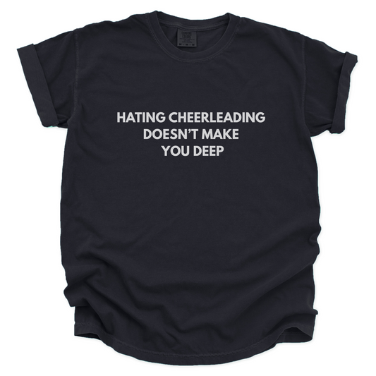 Hating Cheerleading Doesn't Make You Deep | Premium T-shirt