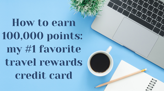 How to earn 100k points on my favorite travel rewards credit card