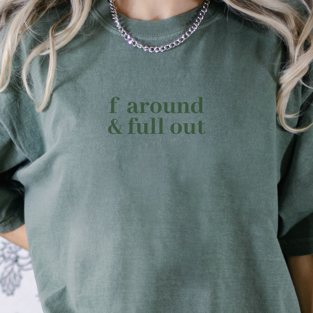 F-Around & Full Out | Premium T-shirt